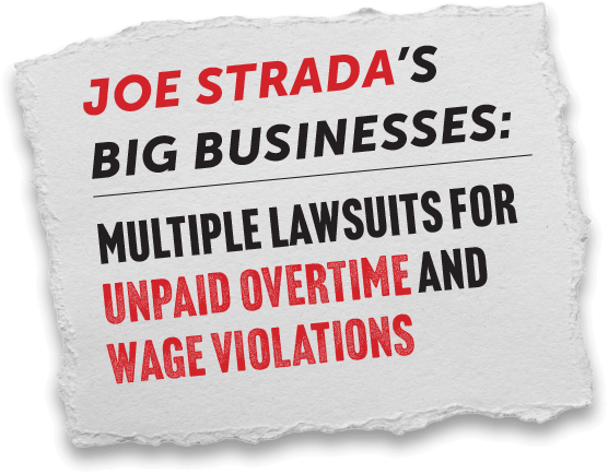 Joe Strada's Big Business: Multiple lawsuits for unpaid overtime and wage violations